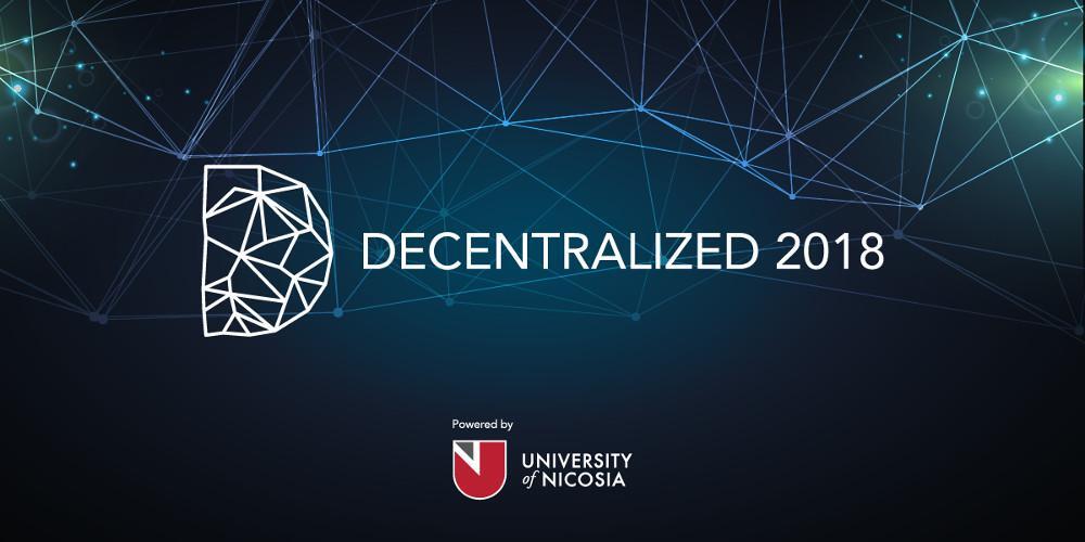 DECENTRALIZED 2018: Το Κορυφαίο Συνέδριο Blockchain της Ευρώπης Επιστρέφει