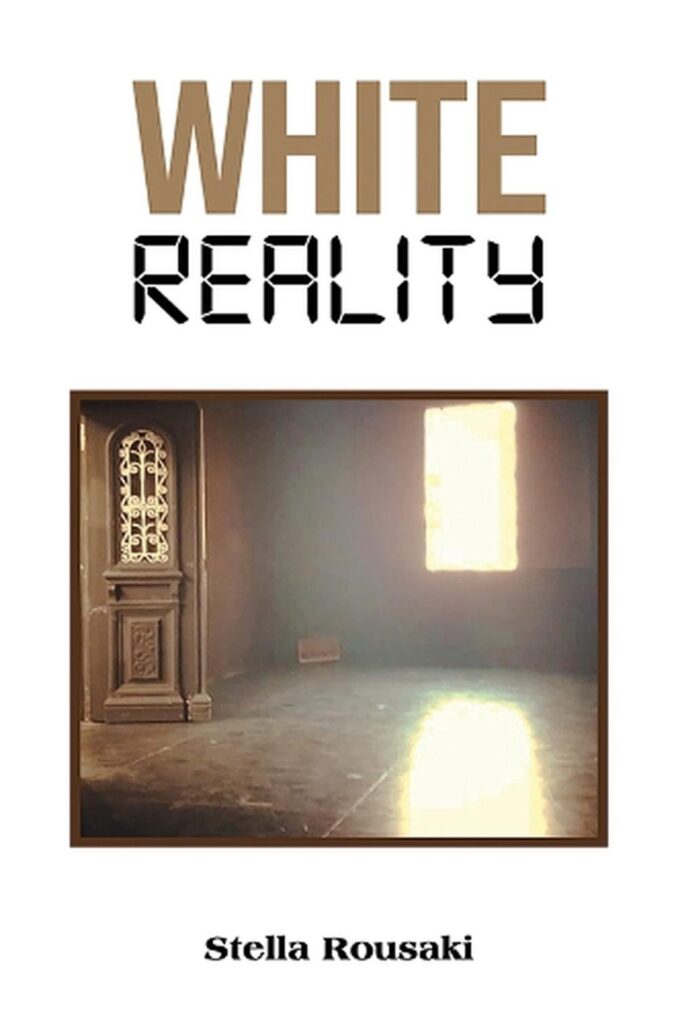”WHITE REALITY” Βιβλίο Μυθοπλασίας της Στέλλας Ρουσάκη