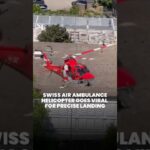Βίντεο που κόβει την ανάσα: Ελικόπτερο-ασθενοφόρο προσγειώνεται με απίστευτη ακρίβεια και γίνεται viral