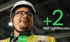 Δύο νέα «Global Lighthouse» για τη Schneider Electric από το Παγκόσμιο Οικονομικό Φόρουμ για τα εργο